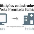 Instituições cadastradas no Nota Premiada Bahia